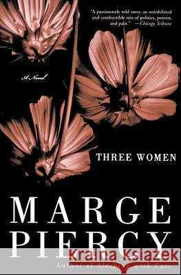 Three Women Marge Piercy 9780060937027 Harper Perennial - książka