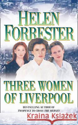 Three Women of Liverpool Helen Forrester 9780006170112 HARPERCOLLINS PUBLISHERS - książka