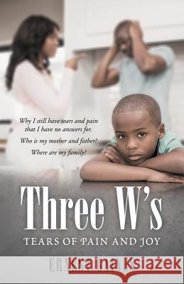 Three W's: Tears of Pain and Joy Ernest Gaines 9781480879409 Archway Publishing - książka