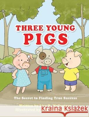 Three Young Pigs Lisa R McCartney, Valerie Bouthyette 9781545613252 Xulon Press - książka