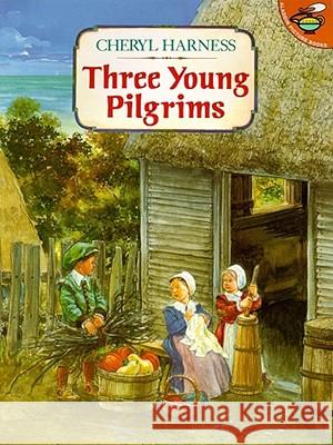 Three Young Pilgrims Cheryl Harness 9780689802089 Aladdin Paperbacks - książka