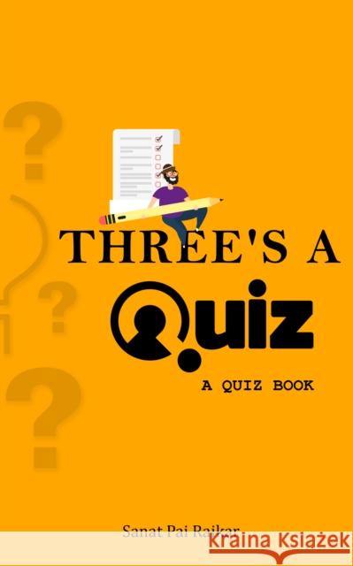 Three's a Quiz Sanat Pai Raikar 9789354725258 Bluerosepublisher - książka
