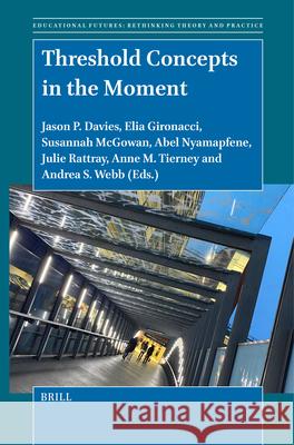 Threshold Concepts in the Moment Jason P. Davies Elia Gironacci Susannah McGowan 9789004680654 Brill - książka