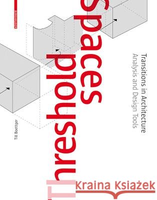 Threshold Spaces : Transitions in Architecture. Analysis and Design Tools  9783038215875 Birkhäuser - książka
