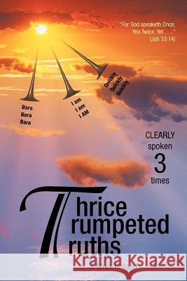 Thrice Trumpeted Truths: Clearly Spoken 3 Times Holland, J. Mark 9781449774011 WestBow Press - książka