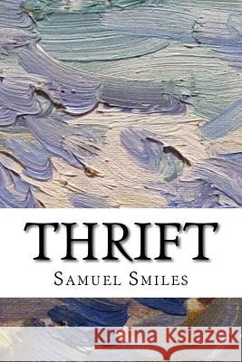 Thrift Samuel Smiles 9781985333024 Createspace Independent Publishing Platform - książka