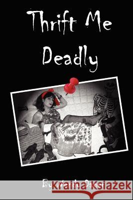 Thrift Me Deadly Wendy Dager 9781479162581 Createspace - książka