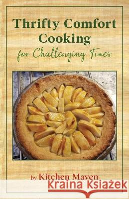 Thrifty Comfort Cooking for Challenging Times Judith Berman-Yamada Judith Berman-Yamada  9780578310763 Gatekeeper Press - książka