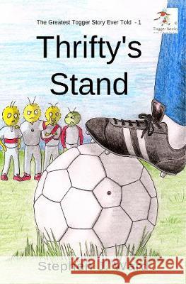 Thrifty's Stand: Part One of The Greatest Togger Story Ever Told Ward, Stephen J. 9781916186842 Togger Books - książka