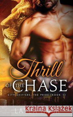 Thrill of the Chase Layla Nash 9781532743986 Createspace Independent Publishing Platform - książka