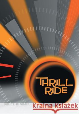 Thrill Ride Bruce Kimmel 9781524673963 Authorhouse - książka