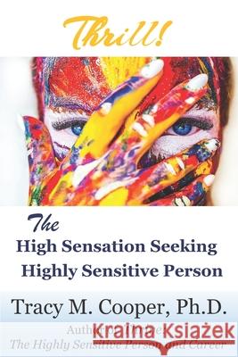 Thrill: The High Sensation Seeking Highly Sensitive Person Tracy M. Coope 9781537444581 Createspace Independent Publishing Platform - książka