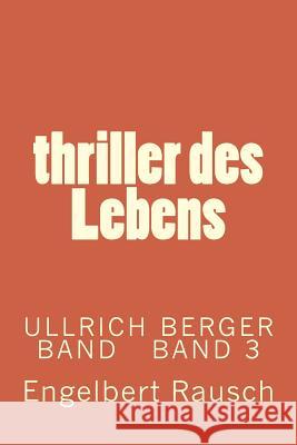 thriller des Lebens Rausch, Engelbert 9783940146496 Engelbert Rausch - książka