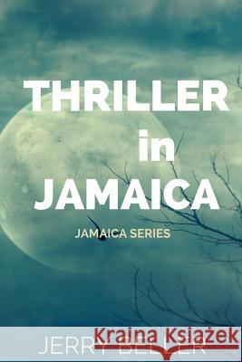 Thriller in Jamaica Jerry Beller 9781517114374 Createspace - książka