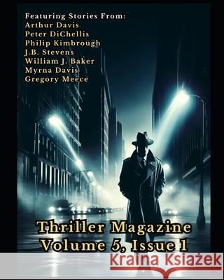 Thriller Magazine (Volume 5, Issue 1) Arthur Davis, Peter Dichellis, Philip Kimbrough 9798326919724 Independently Published - książka