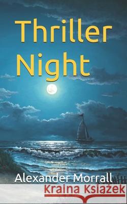Thriller Night Alexander Morrall 9798327666474 Independently Published - książka