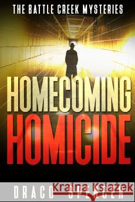 Thrillers: Murder mystery: Homecoming Homicide: (thriller, suspense, jealousy, mystery, police, murder, dark, conspiracy) Spencer, Draco 9781523942190 Createspace Independent Publishing Platform - książka