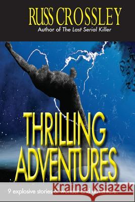 Thrilling Adventures Russ Crossley 9781927621424 53rd Street Publishing - książka