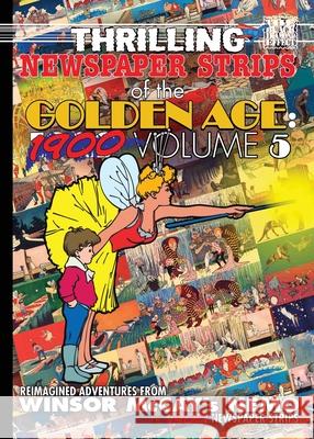 Thrilling Newspaper Strips of the Golden Age: Volume 5 (Digest) Winsor McCay George Peter Gatsis 9781998564811 Critical Blast - książka