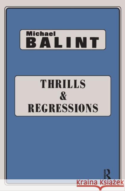 Thrills and Regressions Michael Balint 9780367329242 Taylor and Francis - książka