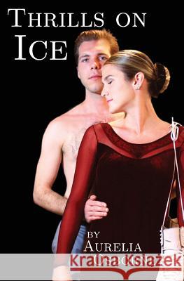 Thrills On Ice Osborne, Aurelia 9780993657504 Renaissance - książka