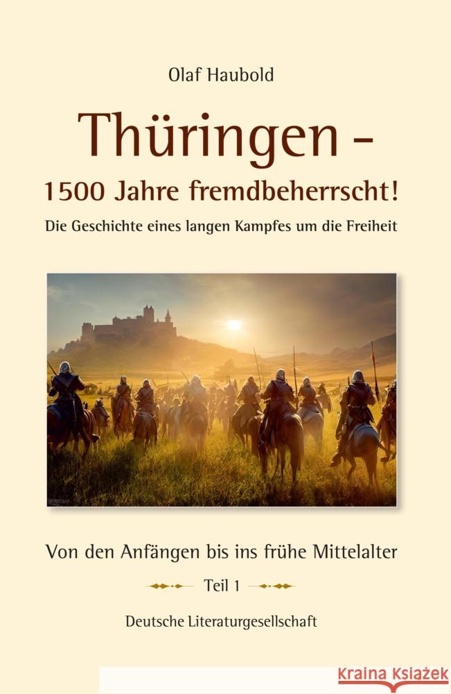 Thüringen - 1500 Jahre fremdbeherrscht! Haubold, Olaf 9783038312994 Deutsche Literaturgesellschaft - książka
