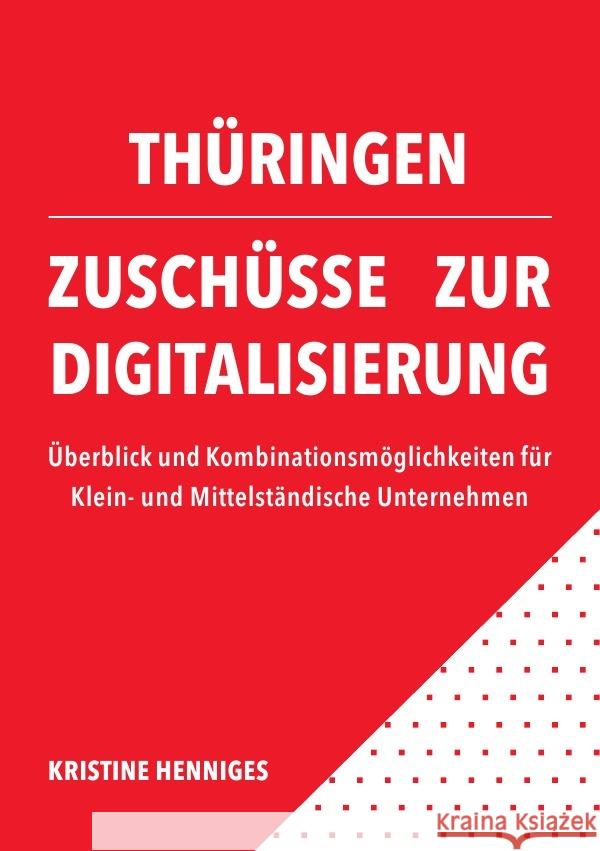 Thüringen - Zuschüsse zur Digitalisierung Henniges, Kristine 9783754163320 epubli - książka