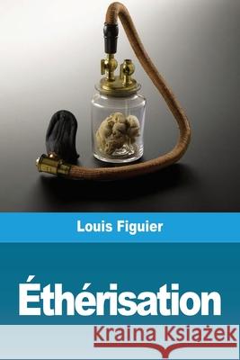 Éthérisation Figuier, Louis 9783967878806 Prodinnova - książka