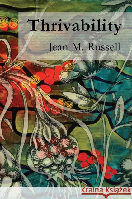 Thrivability : Breaking through to a world that works Jean M. Russell 9781909470286 Triarchy Press Ltd - książka