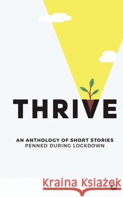 Thrive: An Anthology of Short Stories Penned During Lockdown Various Authors 9781649838414 Notion Press - książka
