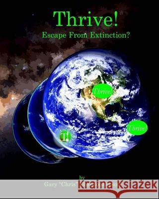 Thrive! - Escape From Extinction Christopherson, Gary 