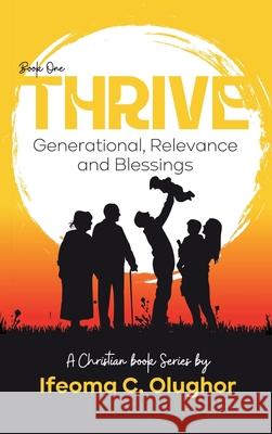 Thrive: Generational Relevance and Blessings (Book One) Ifeoma C. Olughor 9789787749326 Purewave Media Ltd - książka
