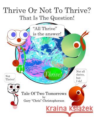 Thrive Or Not To Thrive? - Tale Of Two Tomorrows Christopherson, Gary 