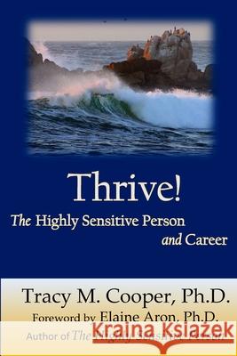 Thrive: The Highly Sensitive Person and Career Dr Tracy M. Cooper 9781514693230 Createspace - książka