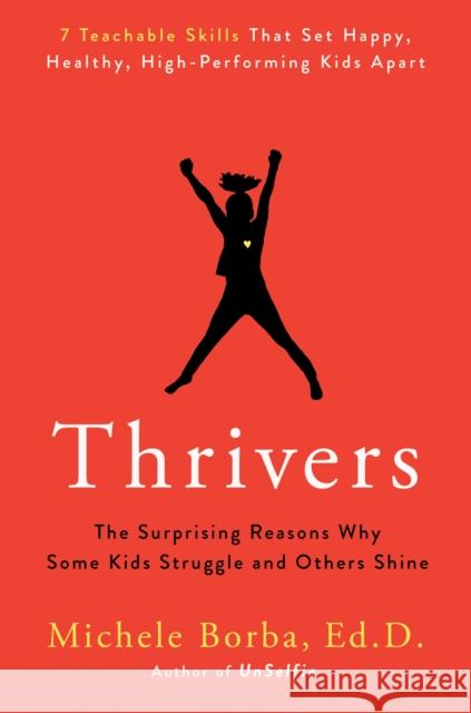 Thrivers: The Surprising Reasons Why Some Kids Struggle and Others Shine Michele Borba 9780593085271 G.P. Putnam's Sons - książka