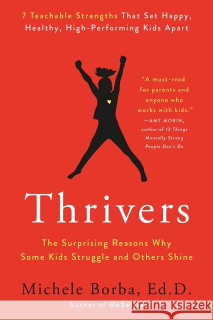 Thrivers: The Surprising Reasons Why Some Kids Struggle and Others Shine Michele Borba 9780593085295 Random House USA Inc - książka