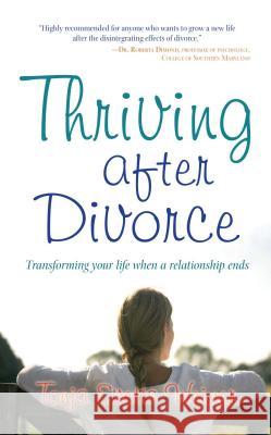 Thriving After Divorce: Transforming Your Life When a Relationship Ends Tonja Evetts Weimer 9781582702483 Beyond Words Publishing - książka