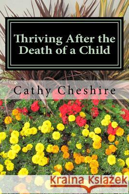 Thriving After the Death of a Child Cathy Cheshire 9781514398463 Createspace - książka