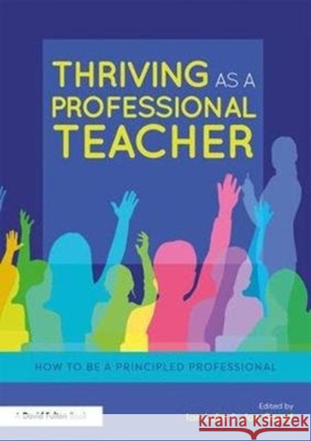 Thriving as a Professional Teacher: How to Be a Principled Professional Ian Luke Jan Gourd 9781138636095 Routledge - książka