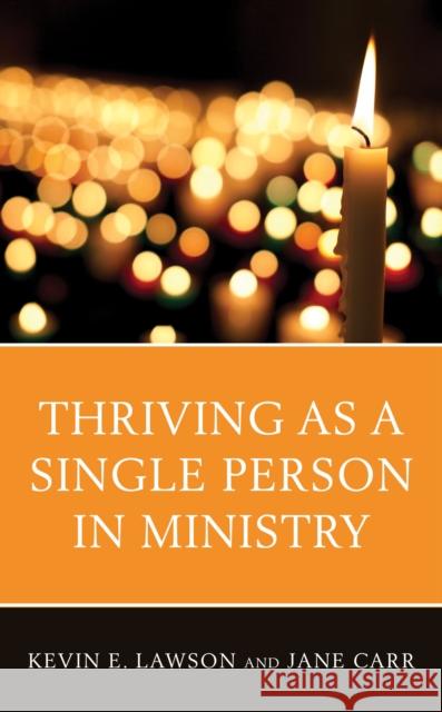 Thriving as a Single Person in Ministry Lawson, Kevin E. 9781538127506 ROWMAN & LITTLEFIELD - książka