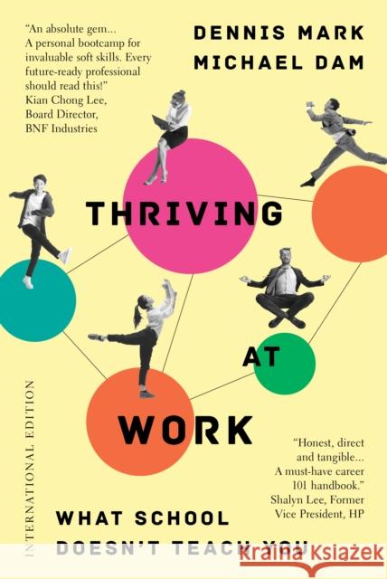 Thriving at Work: What School Doesn't Teach You (International Edition) Michael Dam 9789814974738 Marshall Cavendish International (Asia) Pte L - książka