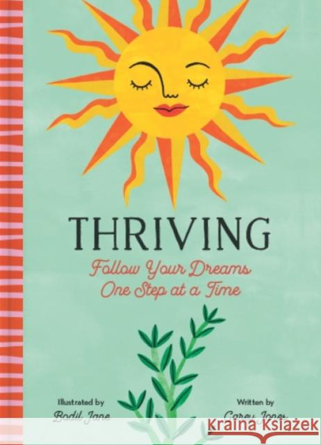 Thriving: Follow Your Dreams One Step at a Time Carey Jones Bodil Jane 9781797203973 Chronicle Books - książka