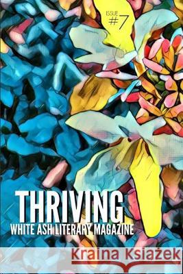 Thriving: Issue 7 Various Authors Emily Burton 9781977788467 Createspace Independent Publishing Platform - książka