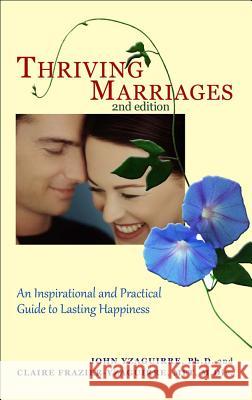 Thriving Marriages: An Inspirational and Practical Guide to Lasting Happiness John A., PH.D. Yzaguirre Claire-Frazier, Mft Yzaguirre 9781565485914 New City Press - książka