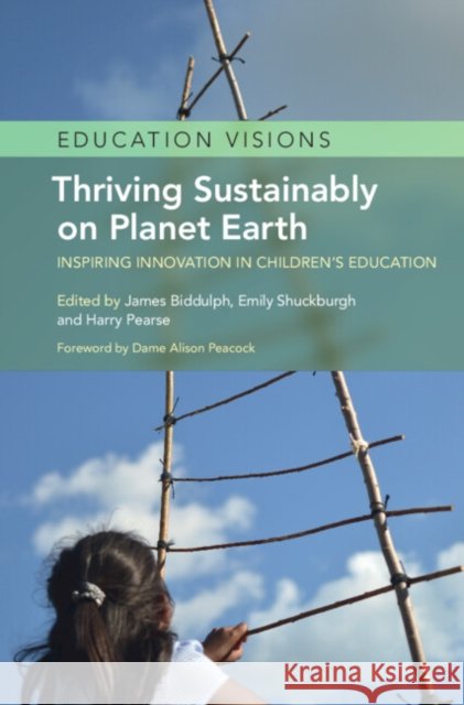 Thriving Sustainably on Planet Earth: Inspiring Innovation in Children's Education James Biddulph Emily Shuckburgh Harry Pearse 9781009309035 Cambridge University Press - książka