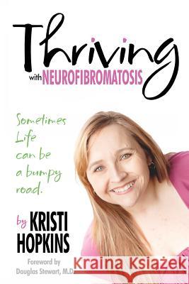 Thriving with Neurofibromatosis Kristi Hopkins 9781456358693 Createspace - książka