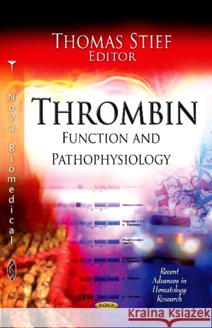 Thrombin: Function & Pathophysiology Thomas Stief 9781619420878 Nova Science Publishers Inc - książka