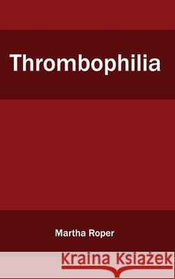 Thrombophilia Martha Roper 9781632413703 Hayle Medical - książka