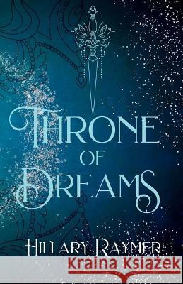 Throne of Dreams Hillary Raymer 9781957782119 Bohosoul Press - książka