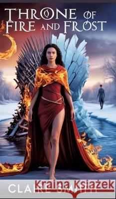 THRONE OF FIRE AND FROST Smith, Claire 9783384633194 Ginnie Writes Publication - książka